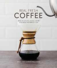 Real Fresh Coffee : How to Source, Roast, Grind and Brew Your Own Perfect Cup [Hardcover]